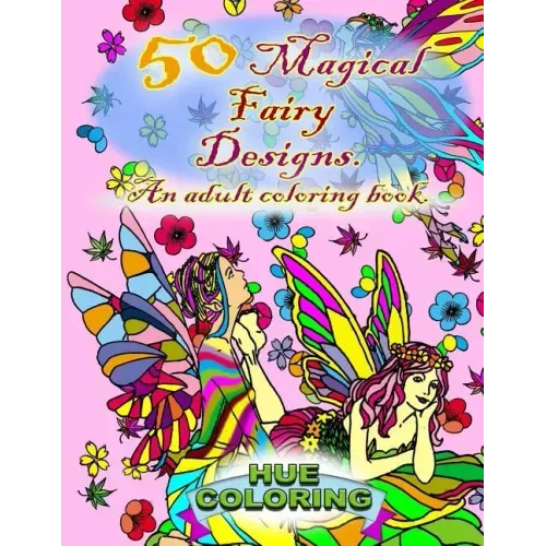 50 Magical Fairy Designs: An Adult Coloring Book