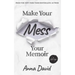 Make Your Mess Your Memoir