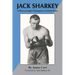 Jack Sharkey: A Heavyweight Champion's Untold Story