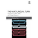 The Multilingual Turn: Implications for Sla, Tesol, and Bilingual Education