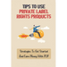 Tips To Use Private Label Rights Products: Strategies To Get Started And Earn Money With PLR: How To Sell Plr Products