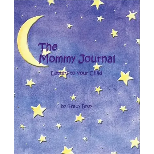 The Mommy Journal: Letters to Your Child