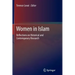 Women in Islam: Reflections on Historical and Contemporary Research