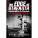The Edge of Strength: An Unconventional Guide To Live Your Strength And Discover Your Greatness
