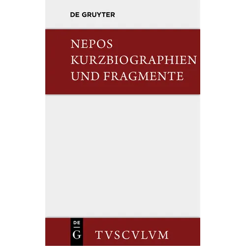 Kurzbiographien Und Fragmente: Lateinisch - Deutsch