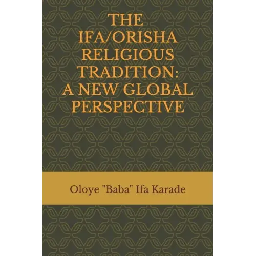 The Ifa/Orisha Religious Tradition: A New Global Perspective