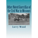 Other Noted Guerrillas of the Civil War in Missouri
