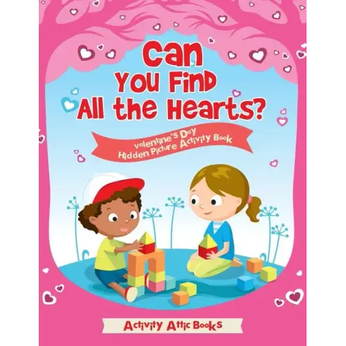 Can You Find All the Hearts? Valentine's Day Hidden Picture Activity Book