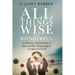 All Things Wise and Wonderful: A Christian Understanding of How and Why Things Happen, in Light of Covid-19