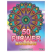 50 Flower Mandalas: Big Mandala Coloring Book for Adults 50 Images Stress Management Coloring Book For Relaxation, Meditation, Happiness a