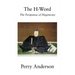 The H-Word: The Peripeteia of Hegemony