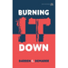 Burning It Down