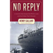 No Reply: A Jewish Child Aboard the MS St. Louis and the Ordeal That Followed