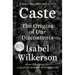 Caste: The Origins of Our Discontents