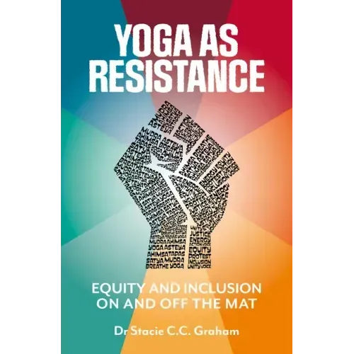 Yoga as Resistance: Equity and Inclusion on and Off the Mat