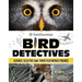 Bird Detectives: Science Sleuths and Their Feathered Friends