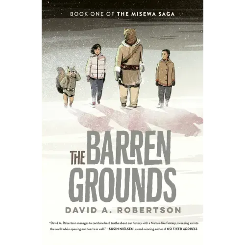 The Barren Grounds: The Misewa Saga, Book One