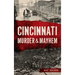 Cincinnati Murder & Mayhem