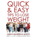 Quick & Easy Tips to Lose Weight