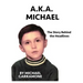 AKA Michael