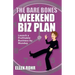 The Bare Bones Weekend Biz Plan: Launch a Profitable Business by Monday
