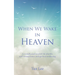 When We Wake in Heaven: A Metaphysical Novel of the Afterlife, Soul Remembrance, and Spiritual Awakening