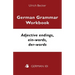 German Grammar Workbook - Adjective endings, ein-words, der-words: Levels A2 and B1