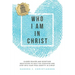 Who I Am In Christ: Guided Prayer and Scripture Meditation to Help You Discover and Step Into Your True Identity In Christ