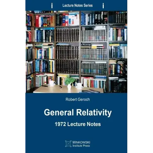 General Relativity: 1972 Lecture Notes