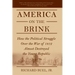America on the Brink: How the Political Struggle Over the War of 1812 Almost Destroyed the Young Republic