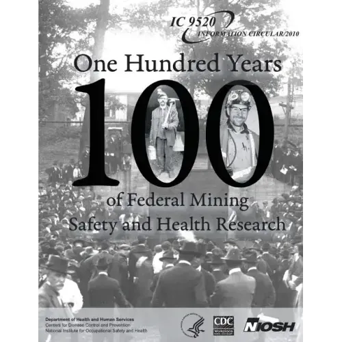 One Hundred Years of Federal Mining Safety and Health Research