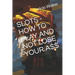Slots - How to Play and Not Lose Your A$$