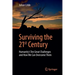 Surviving the 21st Century: Humanity's Ten Great Challenges and How We Can Overcome Them