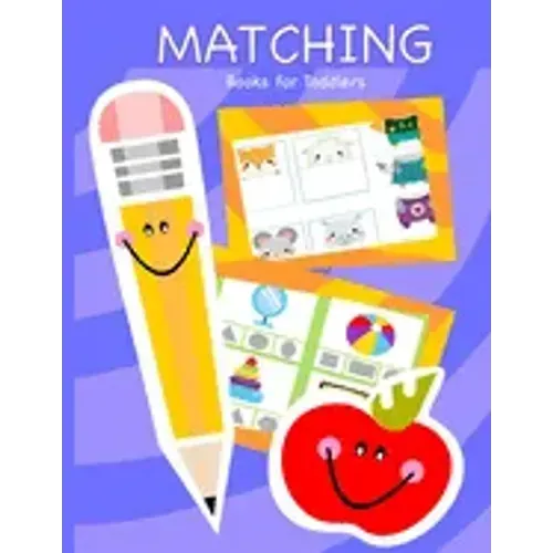 Matching Books for Toddlers: Matching Books for Toddlers, Preschool, Daycare and Kindergarten