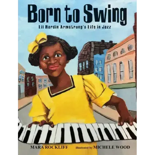 Born to Swing: Lil Hardin Armstrong's Life in Jazz