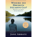 Where Do Broken Hearts Go?: Healing and Hope After Abortion