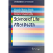 Science of Life After Death