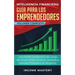 Inteligencia Financiera Guía Para Los Emprendedores: Conviértete en Maestro del Juego del Dinero Para Construir Verdadera Libertad Financiera en Negoc