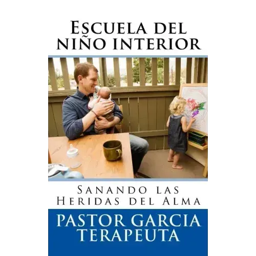 Escuela del niño interior: Sanando las heridas del alma