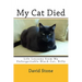 My Cat Died: Life Lessons from My Unforgettable Black Cat, Billy