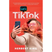 Let's Tik Tok: The Beginners Guide For Your TikTok Success. Have Fun, Make Money, Or Become Famous