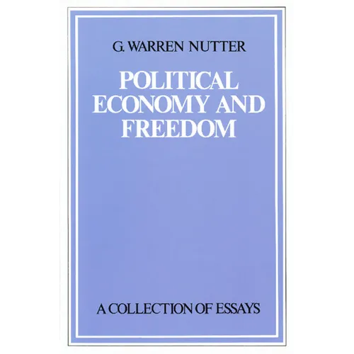 Political Economy and Freedom: A Collection of Essays