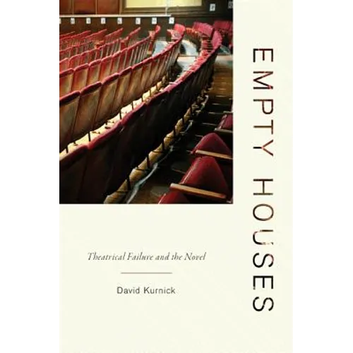 Empty Houses: Theatrical Failure and the Novel