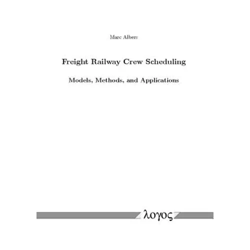 Freight Railway Crew Scheduling -- Models, Methods, and Applications