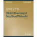 Efficient Processing of Deep Neural Networks