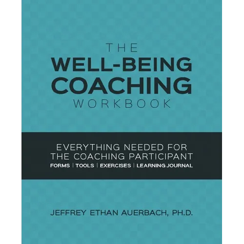 Well-Being Coaching Workbook: Everything Needed for the Coaching Participant