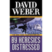 By Heresies Distressed: A Novel in the Safehold Series (#3)