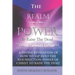 The Realm Of Power To Raise The Dead: A Divine Revelation Of How To Tap Into The Resurrection Power Of Christ To Raise The Dead