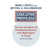 Executive Privilege: The Use and Abuse of Presidential Secrecy from Washington to Trump (Revised and Updated)