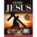 Story of Jesus: The Epic Account of His Life and Times on Earth